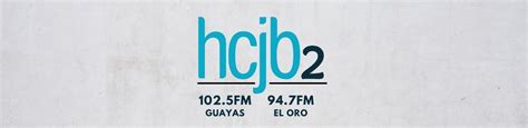 Hcjb2 En Vivo Hcjb2 1025 Fm Guayas Y 947 Fm El Oro