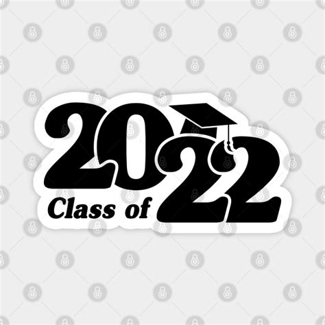 Class Of 2022 Class Of 2022 Graduation Magnet Teepublic