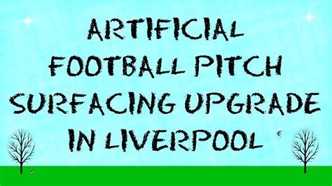 Artificial Football Pitch Surfacing Upgrade Liverpool
