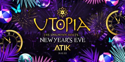 Utopia Presents New Years Eve 2022 Tickets On Saturday 31 Dec Atik