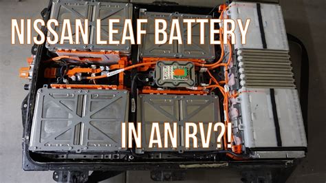Rv House Battery Part 1 Source And Open Nissan Leaf Battery Youtube