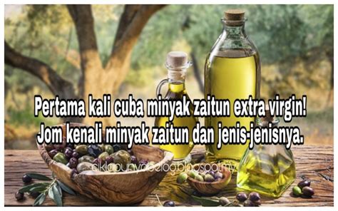 Dalam ribaan bahagia datang tersenyum bagai kencana mengharum bagai. Pertama kali cuba minyak zaitun extra virgin! Jom kenali ...