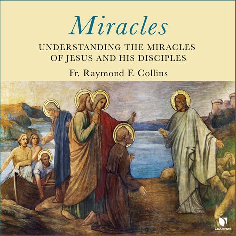 Miracles Understanding The Miracles Of Jesus And His Disciples Learn25