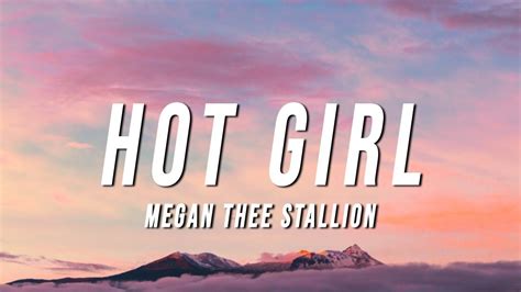 It was released on november 20, 2020 by 1501 certified entertainment and 300 entertainment as the third single from her debut studio album good news (2020). Megan Thee Stallion - Hot Girl (Lyrics) - YouTube