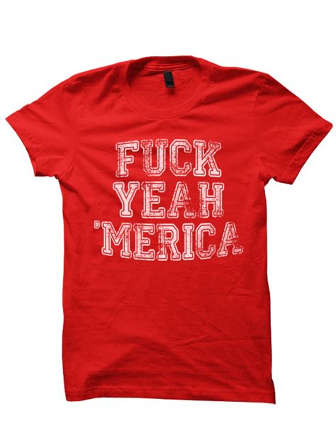 Fuck Yeah Merica T Shirt July 4th Shirts Independence Day Great Ts Cool Shirts Holiday Shirts