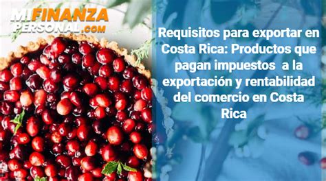 ⊛ Requisitos Para Exportar En Costa Rica【2024