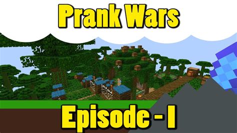 Minecraft Prank Wars Episode 1 Nice T Skookum Youtube