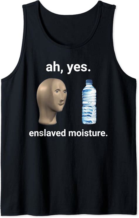 ah yes enslaved moisture dank meme tank top clothing shoes and jewelry