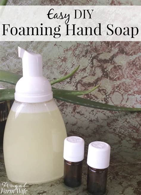 Easy Homemade Foaming Hand Soap Recipe Frugal Farm Wife