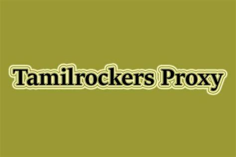 Tamilrockers Proxy Unblock Tamil Rockers Sites To Watch Movies