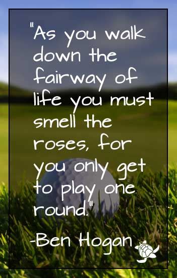 It looks like we don't have any quotes for this title yet. Smell Roses - Ben Hogan Quote | Waterfront Properties Golf ...