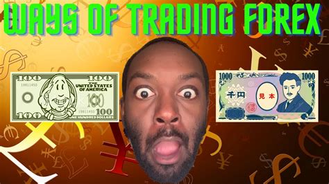 Different Ways To Trade Forex Youtube