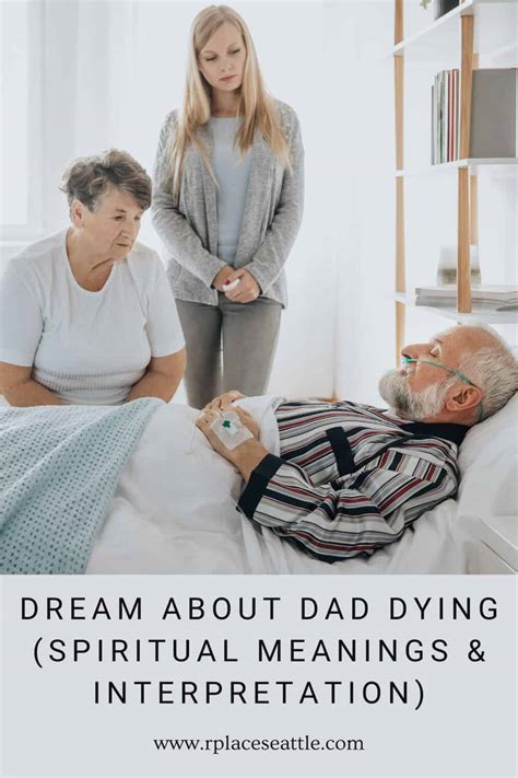 Dream About Dad Dying Spiritual Meanings And Interpretation