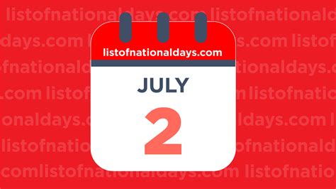 July 2nd National Holidaysobservances And Famous Birthdays