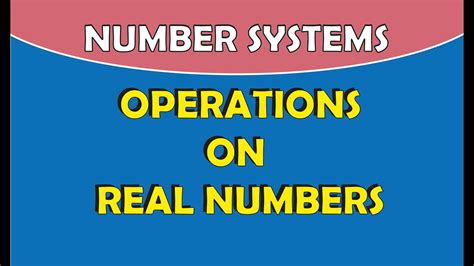 Number Systems Operations On Real Numbers Maths Letstute Youtube