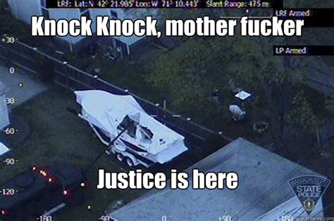 Knock Knock Mother Fucker Justice Is Here Usa Hide And Seekd Champions Quickmeme