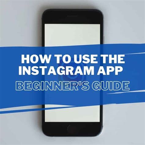 How To Use Instagram App The Beginners Guide