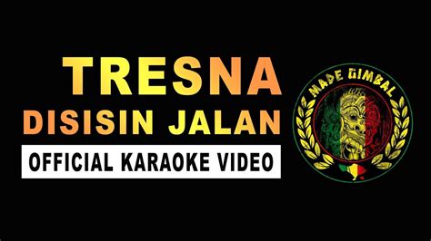 Tresna Disisin Jalan Official Karaoke Video Youtube