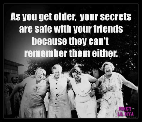 Getting Old Friendship Quotes Old Lady Humor