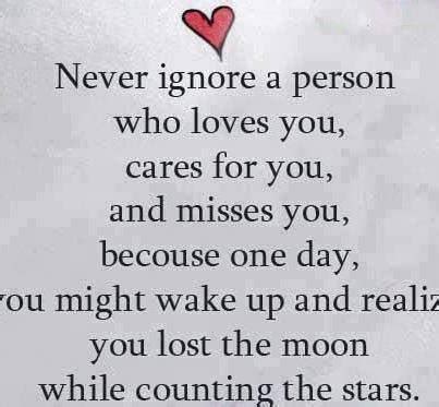 Quote ignorance by someone quotes about someone ignoring you. Never Ignore A person Who loves You