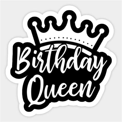 Birthday Queen T Birthday Party Birthday Queen T Sticker