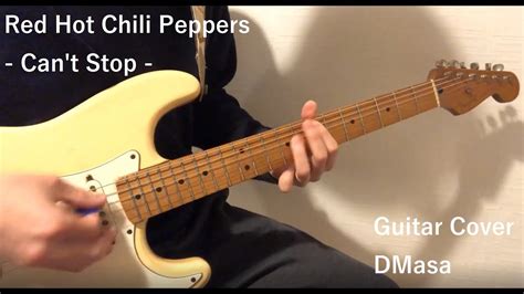 Red Hot Chili Peppers Can T Stop Dmasa Guitar Cover Youtube