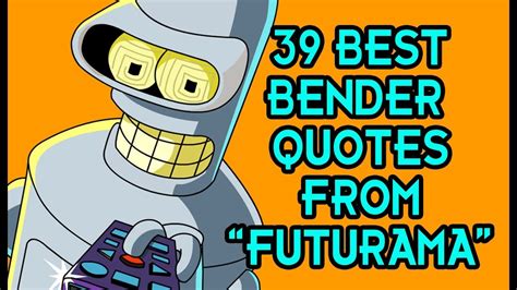 39 Best Bender Quotes From Futurama