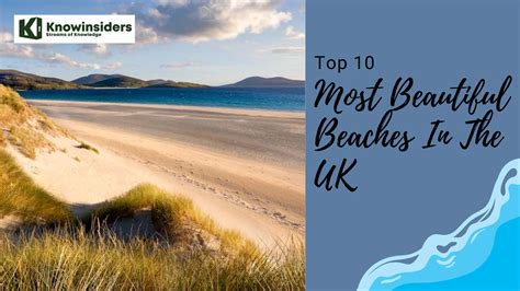 Top 10 Most Beautiful Beaches In The Uk Knowinsiders