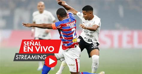 Fortaleza Vs Corinthians En Vivo Vía Transmisión Directv Sports Ver