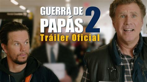 Guerra De Papás 2 Tráiler Oficial Paramount Pictures México Youtube