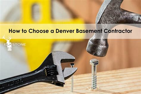 How To Choose A Denver Basement Contractor Part 1 Elkstone Basements