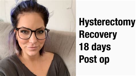 Laparoscopic Hysterectomy Recovery 18 Days Post Op Exhaustion Hits