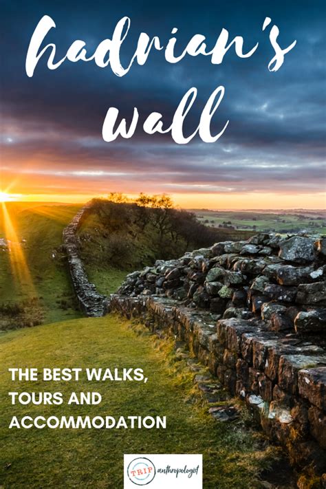 Best Hadrians Wall Walks Tours And Where To Stay Complete Guide To