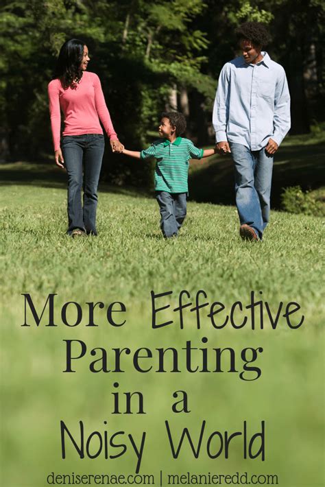 More Effective Parenting In A Noisy World Denise Renae