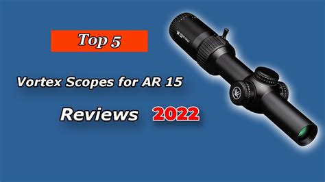 The Best Vortex Scopes For Ar 15 Top 5 List In 2022 Aro News