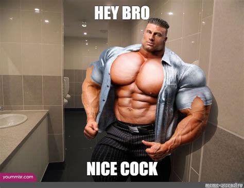 Мем Hey Bro Nice Cock Все шаблоны Meme
