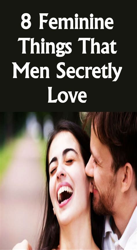 8 Feminine Things That Men Secretly Love Relationship Habits Relationship How Are You