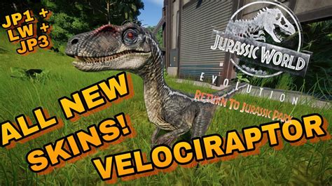 All New Velociraptor Skins And Remodels Jurassic World Evolution Return To Jurassic Park Dlc