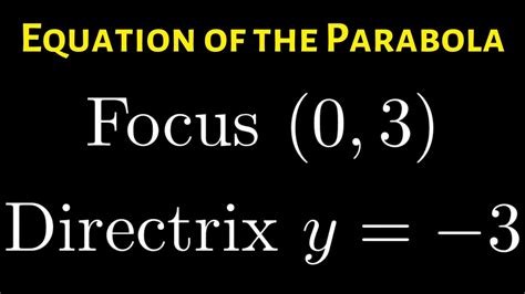How To Find The Equation Of A Parabola Given The Focus And Directrix