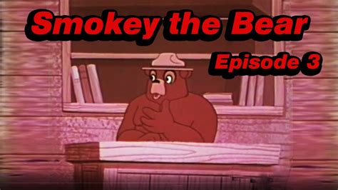 Smokey The Bear Episode YouTube
