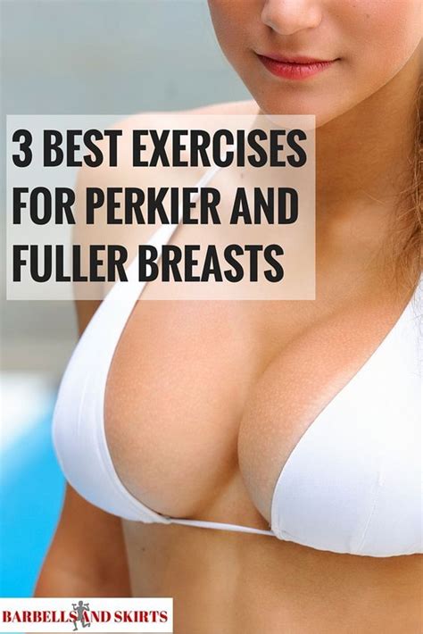 Best Exercises For Perkier And Fuller Breasts Interesting