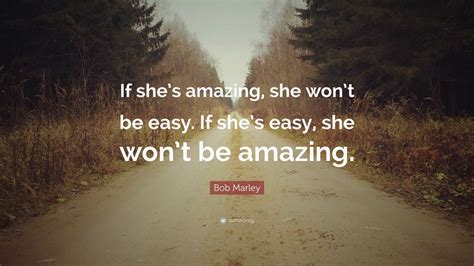 Bob Marley Quotes If Shes Amazing Besttec