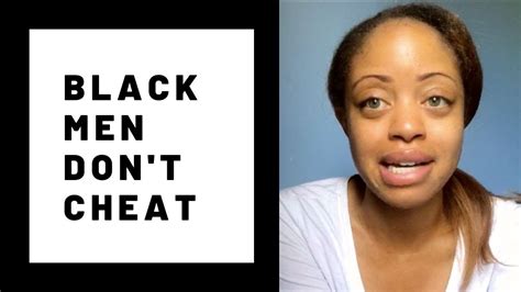 Black Men Dont Cheat Youtube
