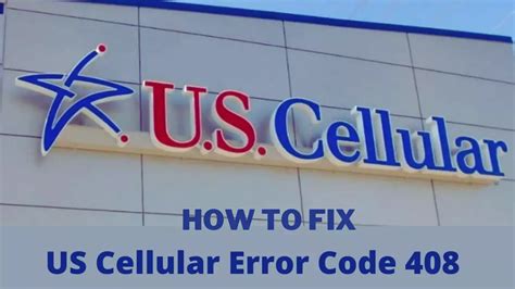 Us Cellular Error Code 408 How To Fix