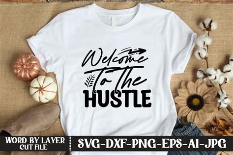Welcome To The Hustle Svg Cut File Graphic By Kfcrafts · Creative Fabrica