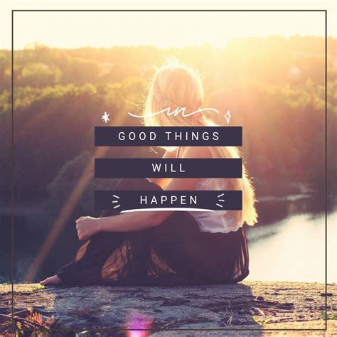 Good Things Will Happen Quote Template Postermywall