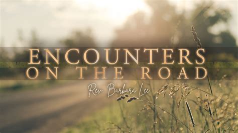 Encounters On The Road Sermon Asbury United Methodist Church