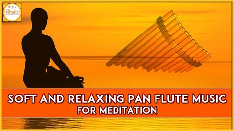 Meditation Morning Music For Positive Energy Pan Flute Music Bhakti Youtube