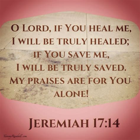 O Lord If You Heal Me I Will Be Truly Healed If You Save Me I Will