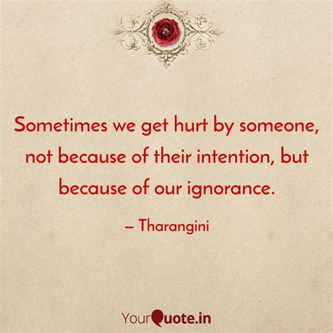 Sometimes We Get Hurt By Quotes And Writings By Tharang Quotes